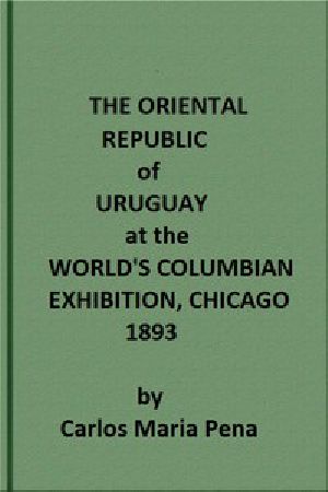 [Gutenberg 42879] • The Oriental Republic of Uruguay at the World's Columbian Exhibition, Chicago, 1893